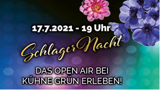 Schlager Open Air bei Kühne - am Samstag den 17.07.2021 - 19:00 Uhr