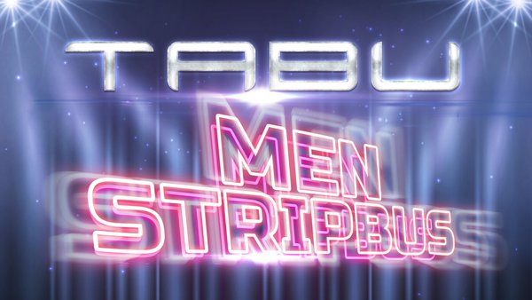TABU - MYSTERY BUS TOUR am 03.04.2020 - 21:00 Uhr - MEN STRIP